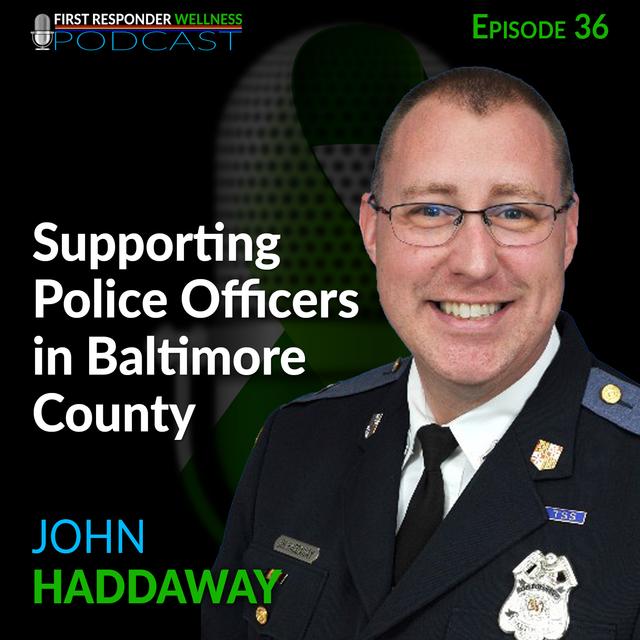 36 - Supporting Police Officers in Baltimore County with Sgt. John Haddaway - podcast episode cover
