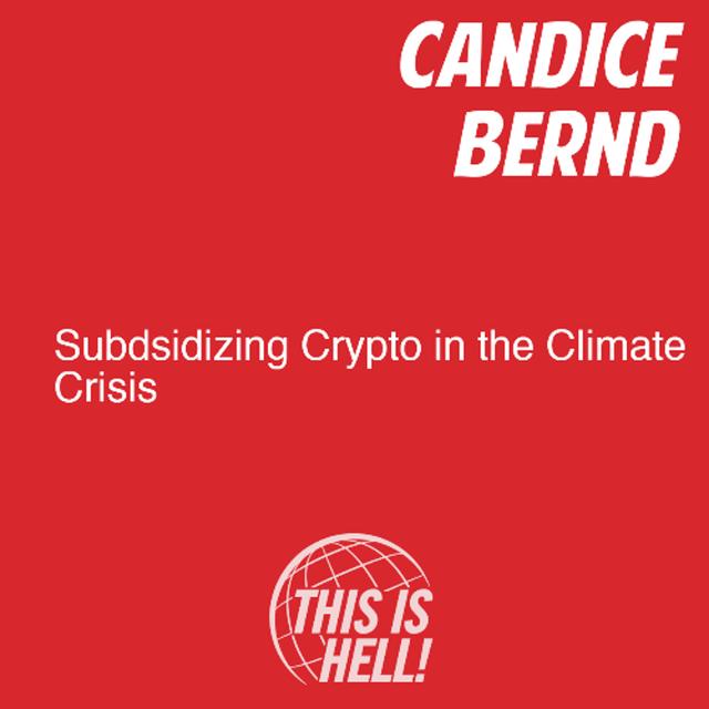 Subsidizing Crypto in the Climate Crisis / Candice Bernd - podcast episode cover