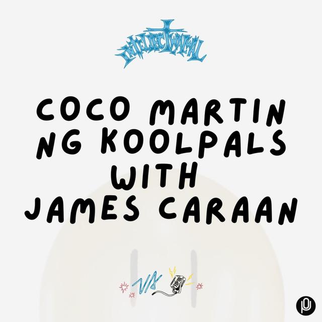 #289 Coco Martin ng KoolPals with James Caraan - podcast episode cover