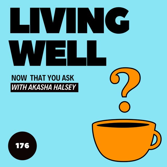 176. Living Well - podcast episode cover