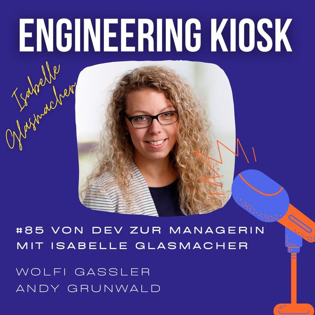 #85 Von Entwicklerin zur Engineering Managerin: Erfahrungen und Learnings mit Isabelle Glasmacher - podcast episode cover