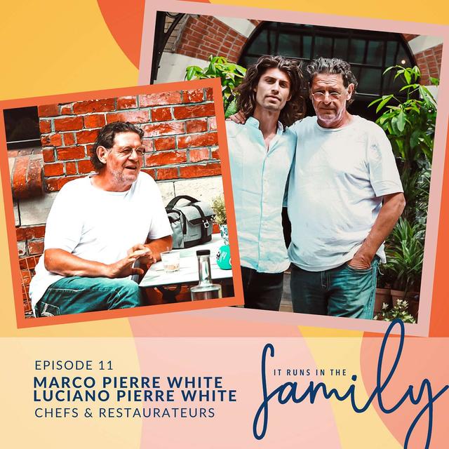 Generations of World-Class Cuisine with Marco Pierre White & Luciano Pierre White #11 - podcast episode cover