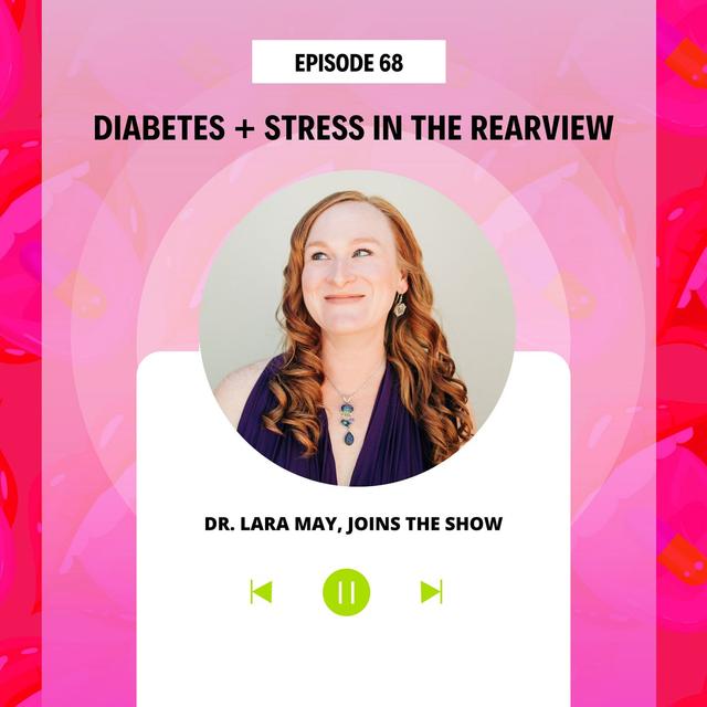 Diabetes + Stress in the Rearview Mirror - podcast episode cover