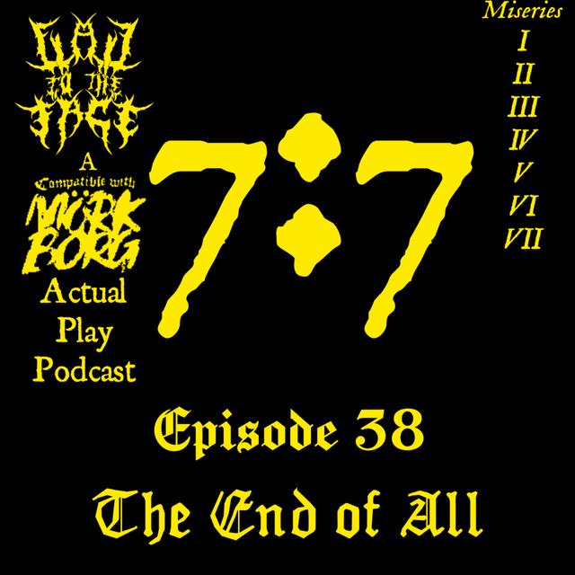 Episode 38: Season 1 Finale: The End Of All - podcast episode cover