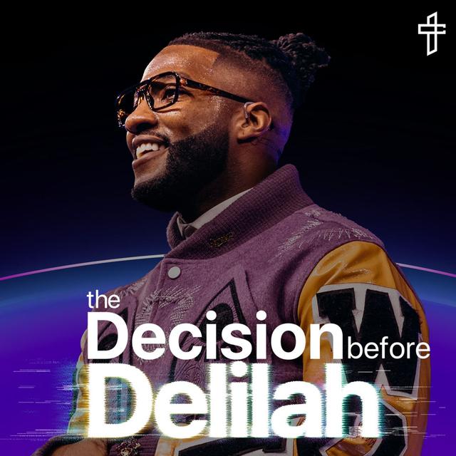 The Decision Before Delilah // Death to Distraction: Week 1 // Pastor Michael Todd - podcast episode cover