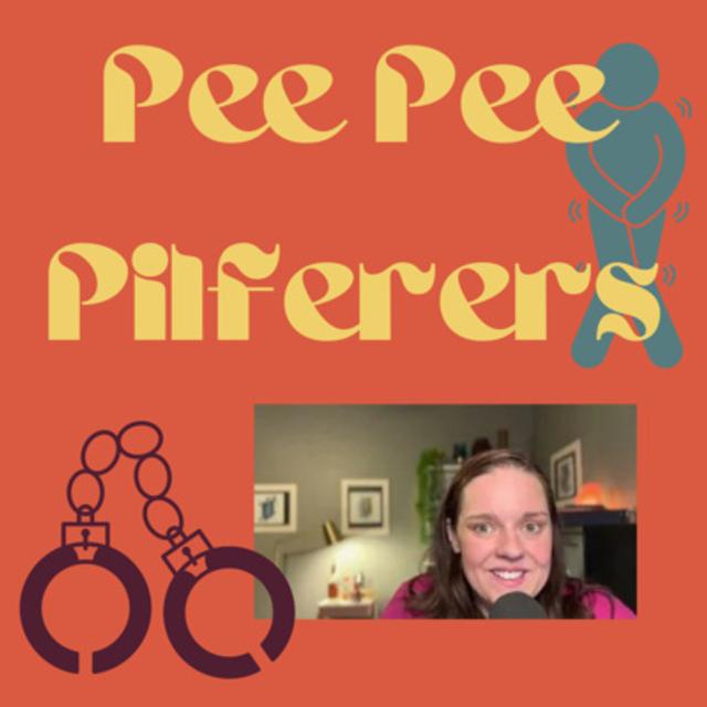 Pee Pee Pilferers - podcast episode cover
