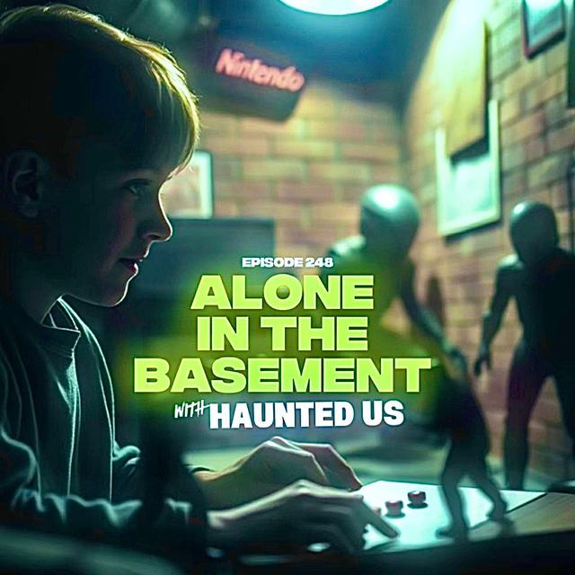 #Ep248: Alone In The Basement with Haunted US - podcast episode cover