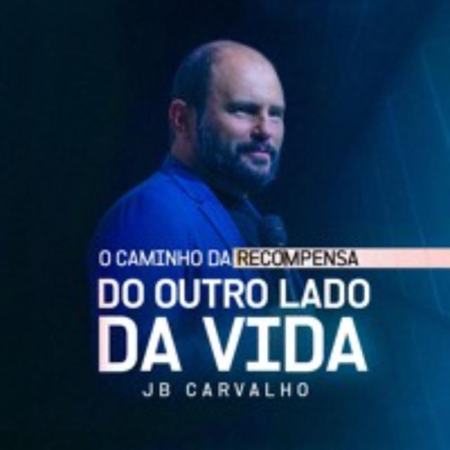 #538 - O caminho da Recompensa - Do outro lado da Vida - JB Carvalho - podcast episode cover
