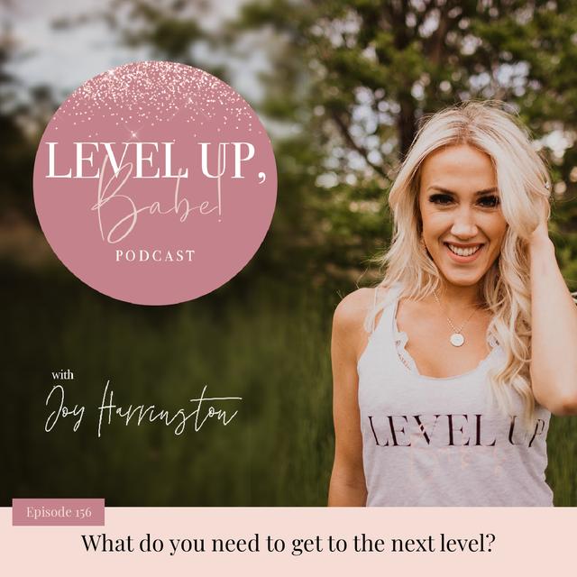 156. What do you need to get to the next level? - podcast episode cover
