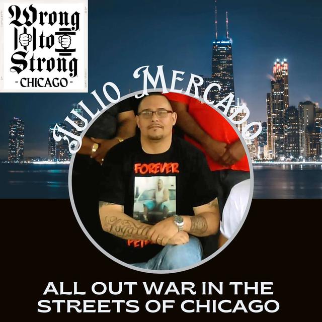 "All Out War In The Streets of Chicago" - w/ Julio Mercado - podcast episode cover