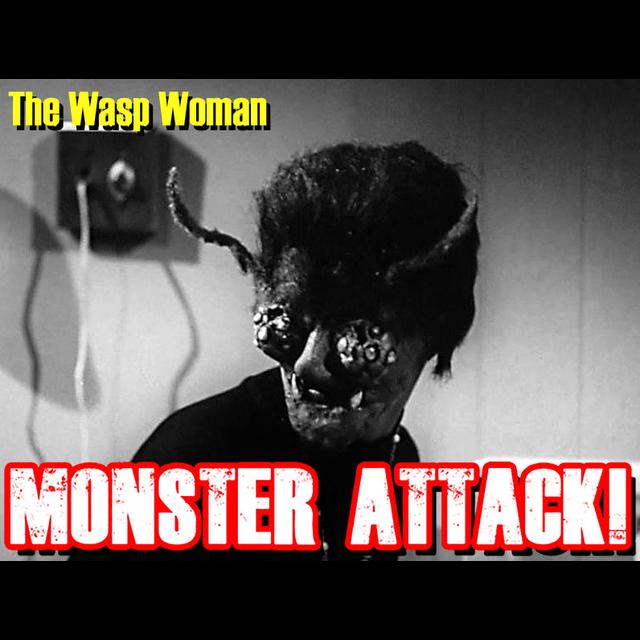 The Wasp Woman | Monster Attack Ep. 128 - podcast episode cover