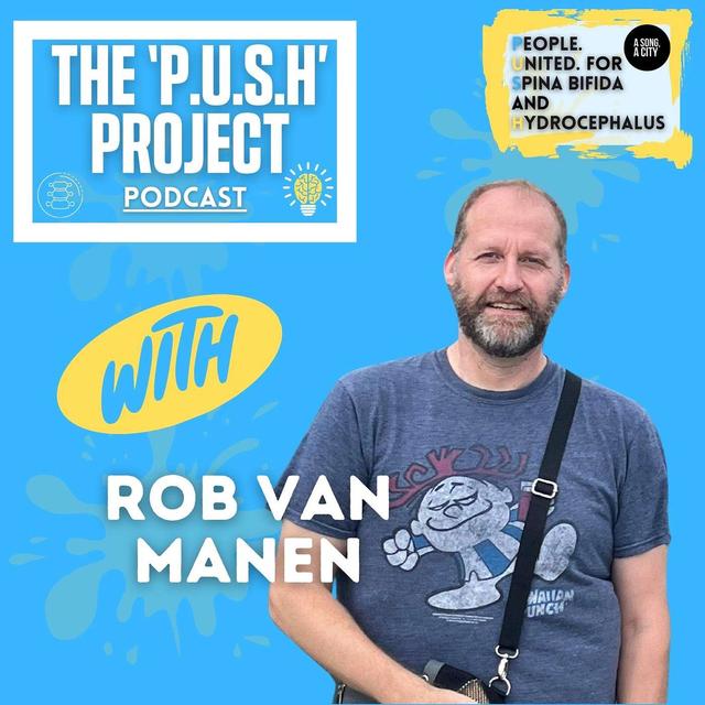 The ‘P.U.S.H’ Project Podcast: SEASON 4 - EP: 122 With Rob Van Manen - podcast episode cover