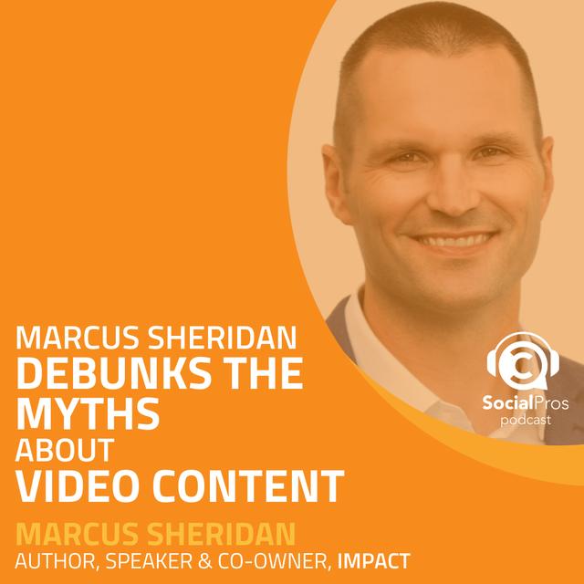 Marcus Sheridan Debunks the Myths About Video Content - podcast episode cover