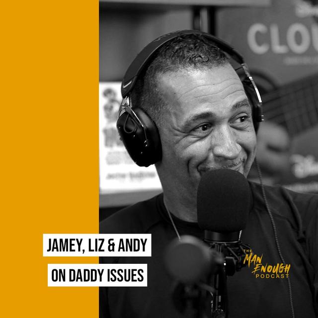‘Daddy Issues’ with Jamey, Liz and guest host Andy Grammer - podcast episode cover