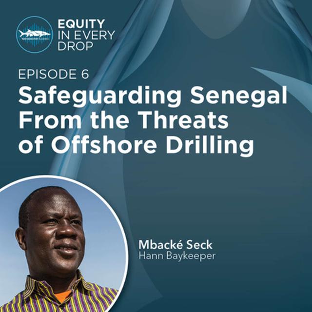 Safeguarding Senegal From the Threats of Offshore Drilling - podcast episode cover