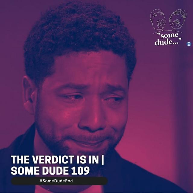 The Verdict Is In | Some Dude 109 - podcast episode cover