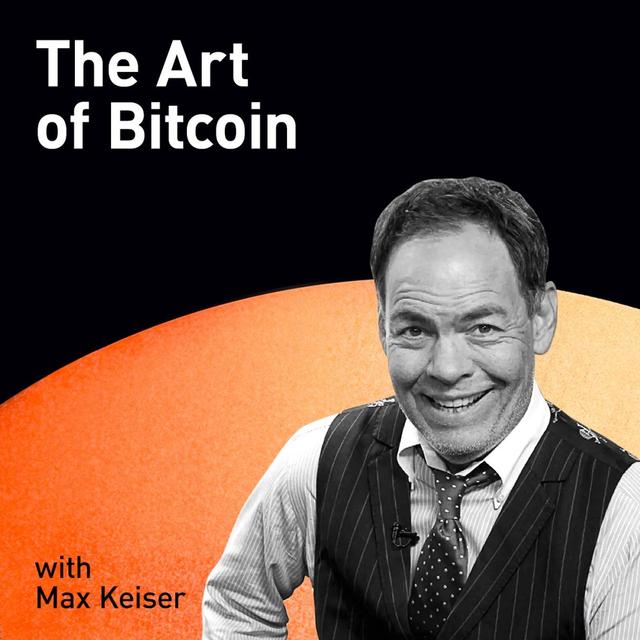 The Art of Bitcoin with Max Keiser (WiM264) - podcast episode cover