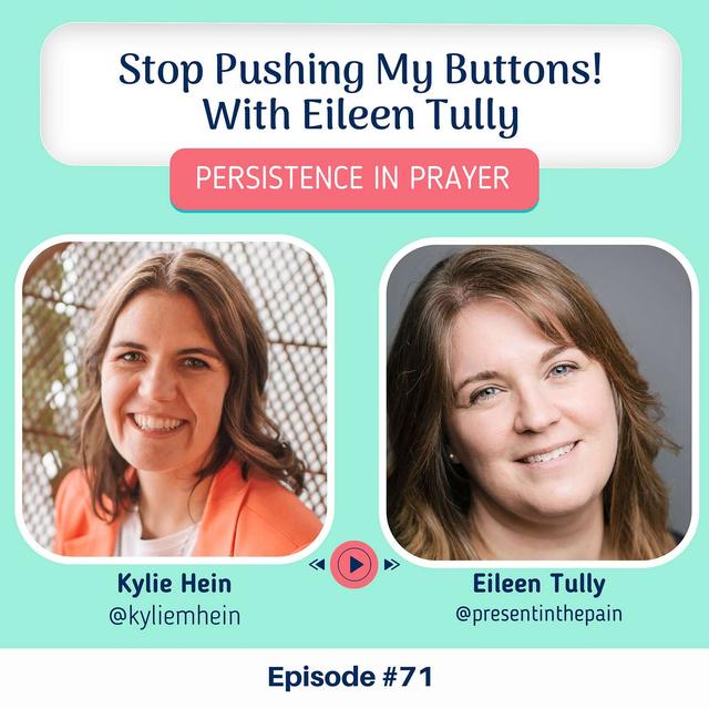 #71 Stop Pushing My Buttons With Eileen Tully - podcast episode cover