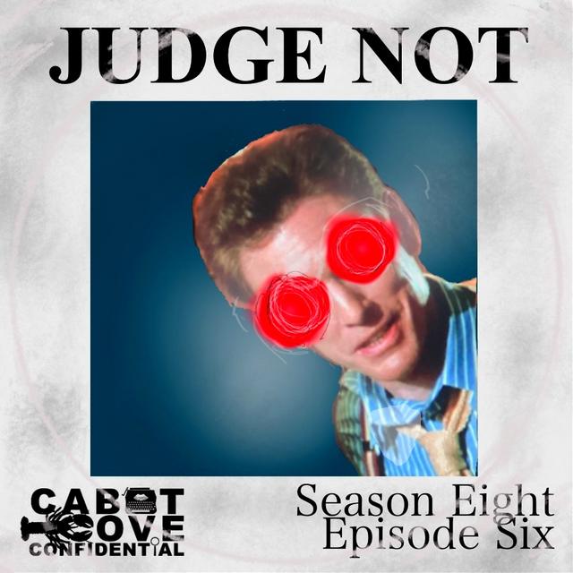 S08E06 - Judge Not - podcast episode cover