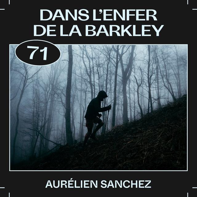 #71 — Dans l’enfer de la Barkley, avec Aurélien Sanchez - podcast episode cover