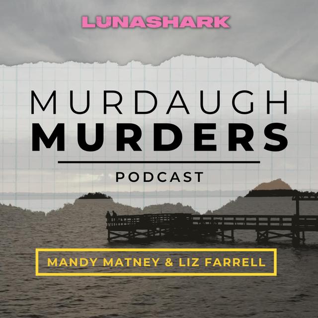 MMP #19 - Alex Murdaugh Charged With 27 New Felonies And Why That Is A Big Deal - podcast episode cover