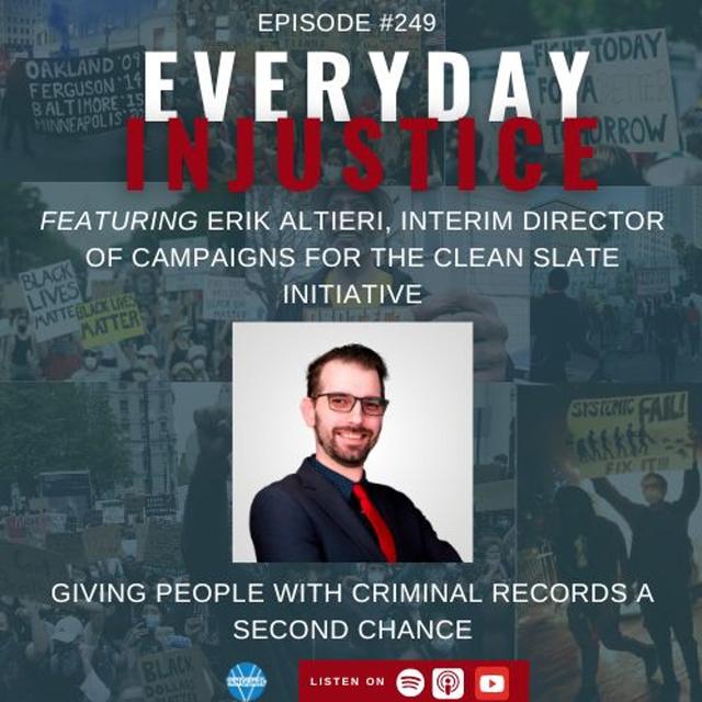 Everyday Injustice Podcast Episode 249: The Clean Slate Initiative - podcast episode cover