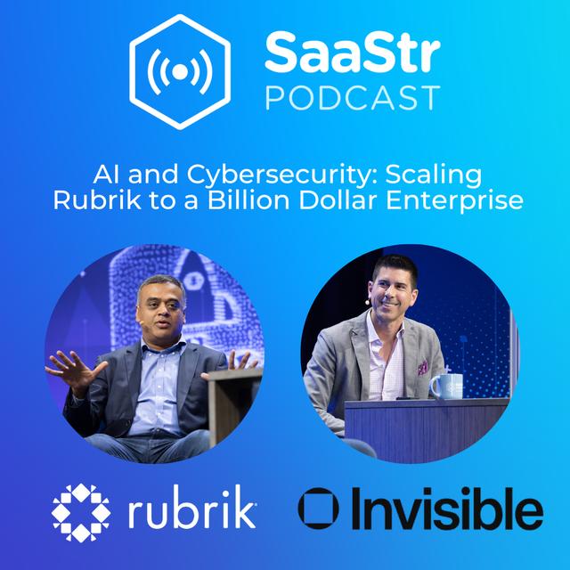 SaaStr 808: AI and Cybersecurity: Scaling Rubrik to a Billion Dollar Enterprise with Rubrik's Co-Founder and CTO - podcast episode cover