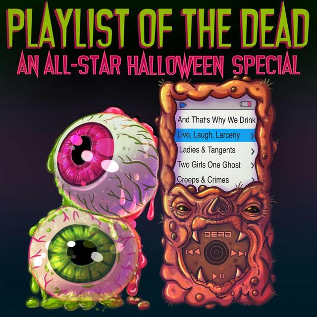 Playlist of the Dead: An All-Star Halloween Special - podcast episode cover