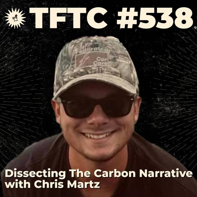 #538: Dissecting The Carbon Narrative with Chris Martz - podcast episode cover