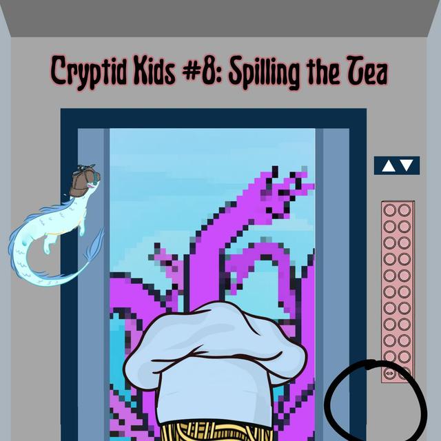 345. Cryptid Kids #8: Spilling the Tea - podcast episode cover