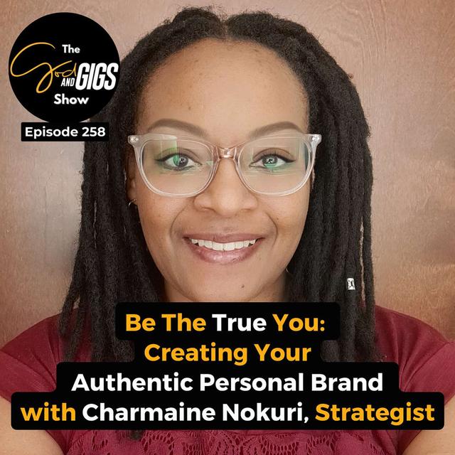 Be the True You: Creating Your Authentic Personal Brand w/ Charmaine Nokuri, Strategist - podcast episode cover