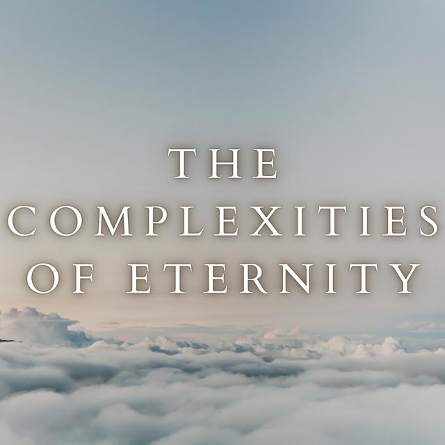 Matthew 22:15-46 | The Complexities of Eternity - podcast episode cover