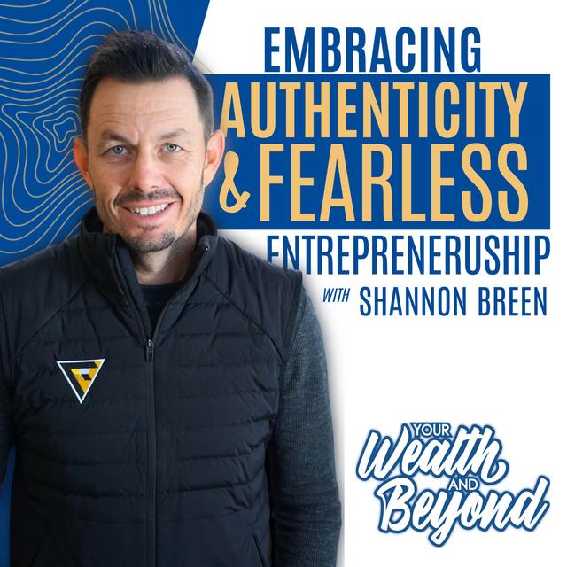 Embracing Authenticity & Fearless Entrepreneurship with Shannon Breen - podcast episode cover