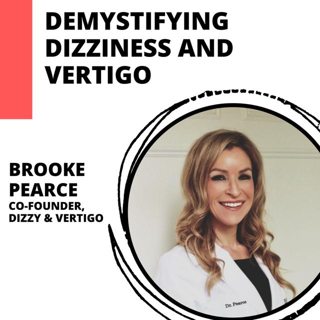 Demystifying Dizziness with Dr. Brooke Pearce - podcast episode cover
