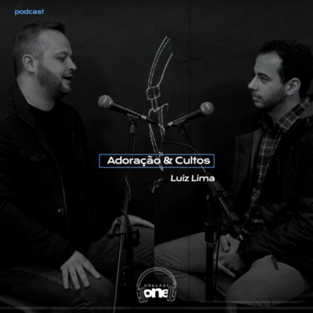 Culto e adoração _ Pr. Lucas Zub Dutra e Luiz Lima #41 - podcast episode cover