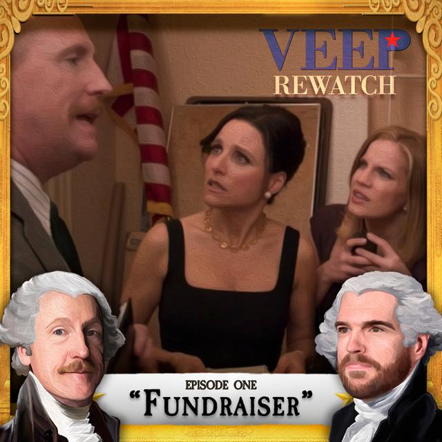 "Fundraiser" (S1E1) Veep Rewatch with Matt and Tim - podcast episode cover