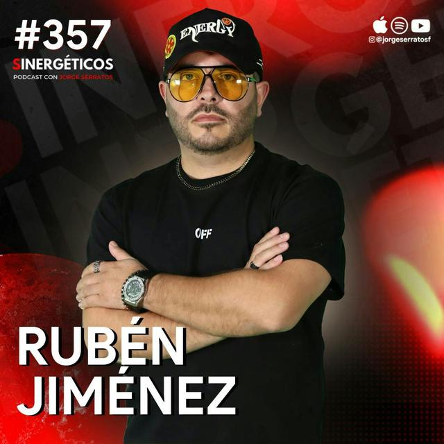 De dormir en el PISO a negocios en DUBÁI | Rubén Jiménez | #357 SINERGÉTICOS - podcast episode cover
