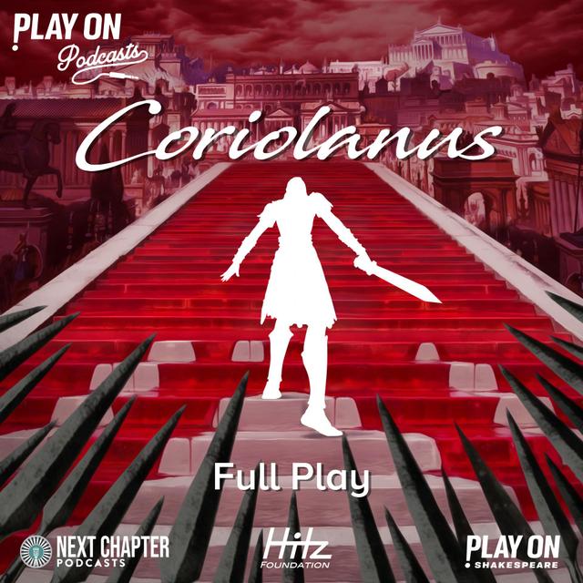 Full Play Re-Air - Coriolanus - podcast episode cover