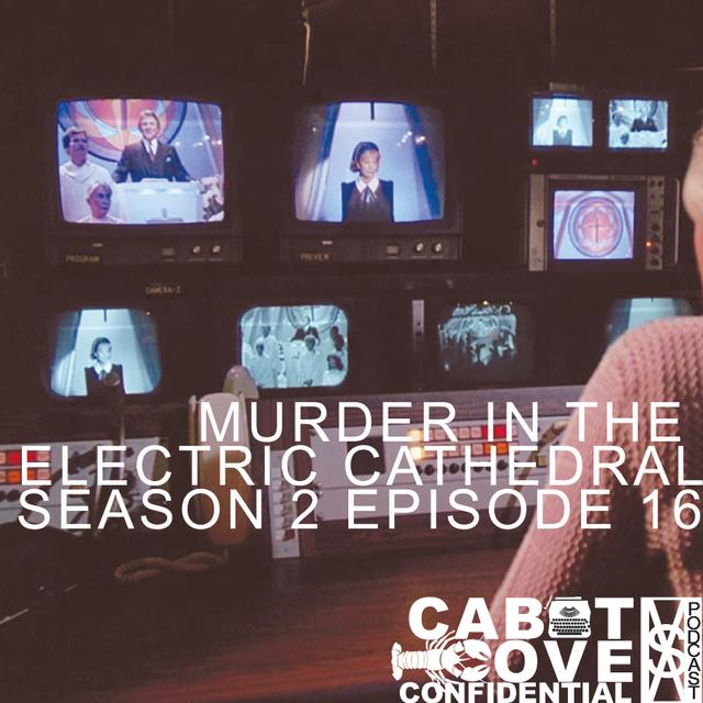 S02E16 - Murder In The Electric Cathedral - podcast episode cover