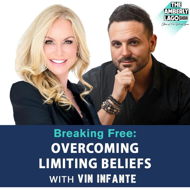 Breaking Free: Overcoming Limiting Beliefs with Vin Infante - podcast episode cover