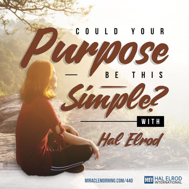 440: Could Your Purpose Be This Simple? - podcast episode cover