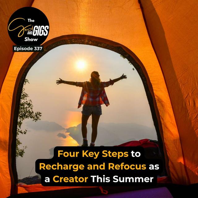 Four Key Steps to Recharge and Refocus as a Creator This Summer - podcast episode cover