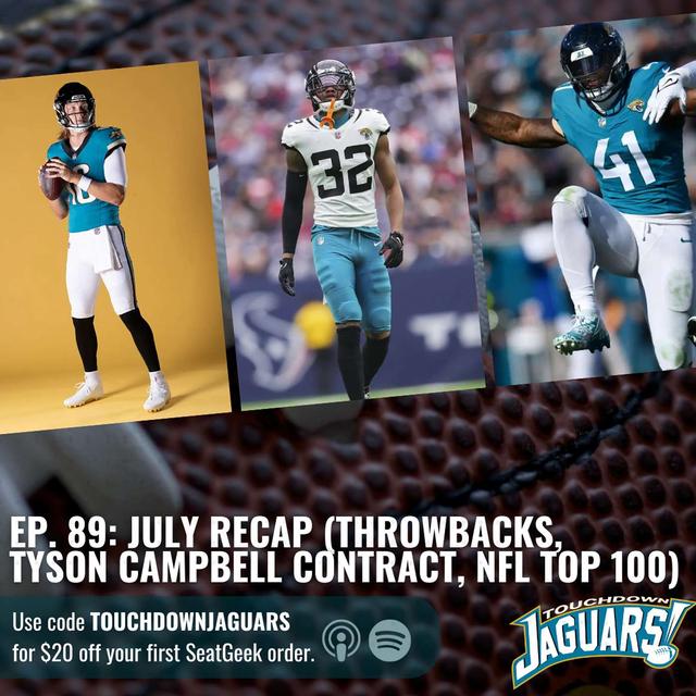 Episode 89: July Recap (Throwbacks, Tyson Campbell Contract, NFL Top 100) - podcast episode cover