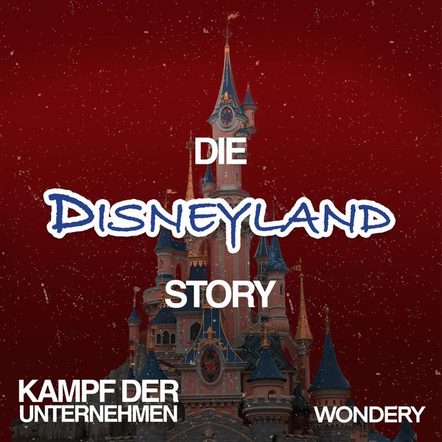 Die Disneyland Story | Träum weiter, Walt | 1 - podcast episode cover