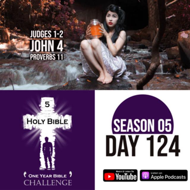 Day 124 | Judah fights the Canaanites | Jesus meets a Samaritan woman and teaches about eternal life - podcast episode cover