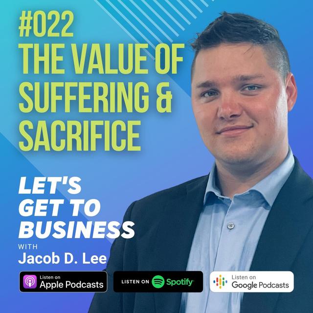 022 THE VALUE OF SUFFERING & SACRIFICE by Jacob D Lee - podcast episode cover
