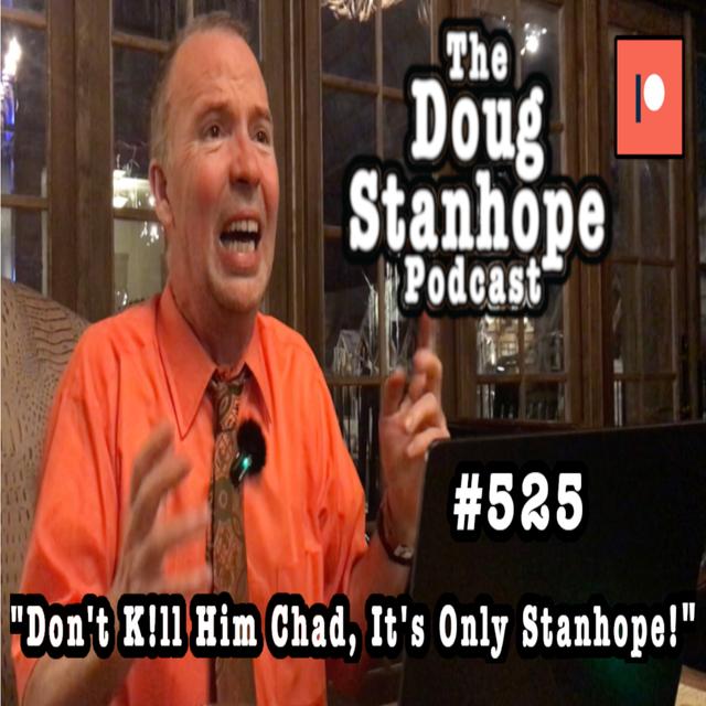 DSP #525 - "Don't K!ll Him Chad, It's Only Stanhope!" - podcast episode cover