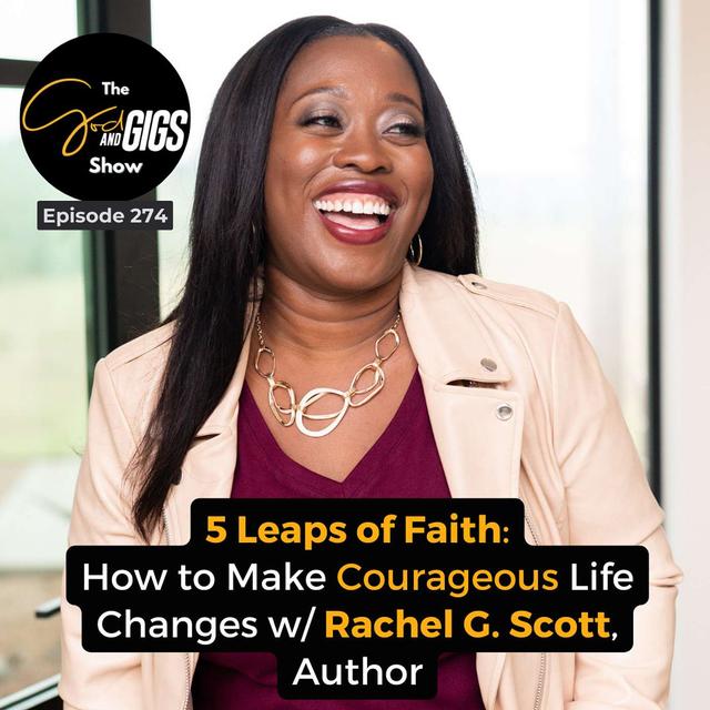 5 Leaps of Faith: How to Make Courageous Life Changes w/ Rachel G. Scott, Author - podcast episode cover