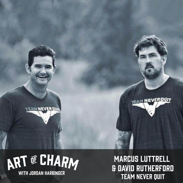 564: Marcus Luttrell & David Rutherford | Team Never Quit - podcast episode cover