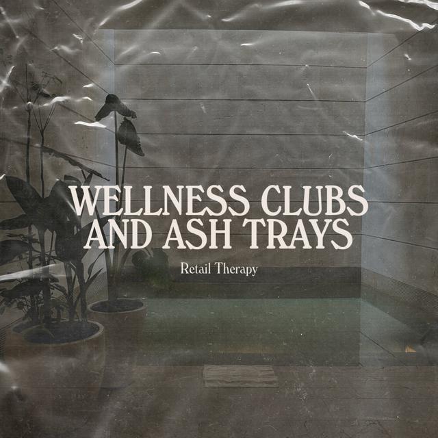 Retail Therapy 106: Wellness Clubs & Ash Trays - podcast episode cover